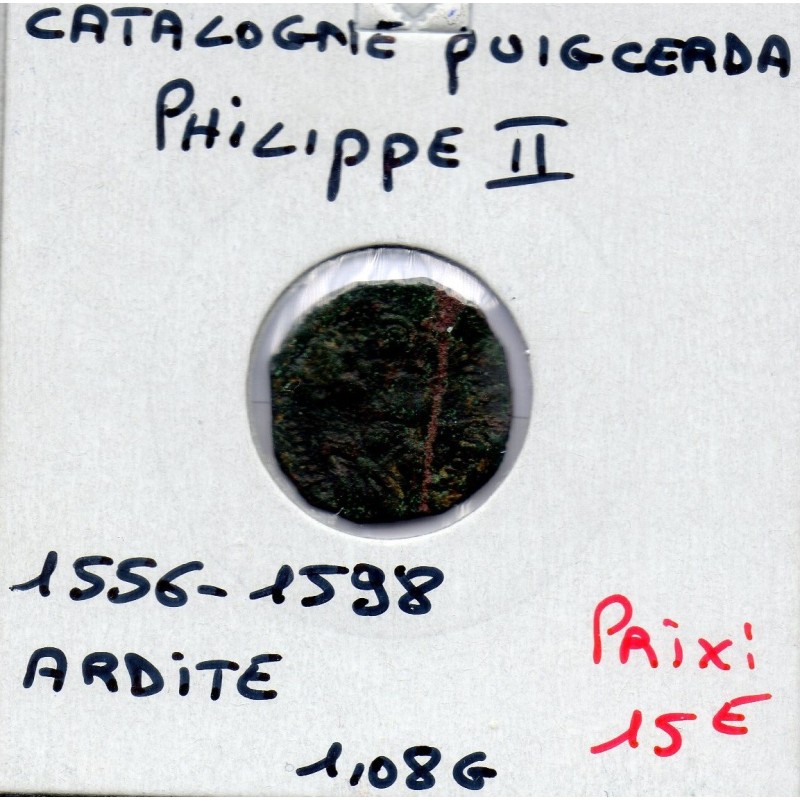 Catalogne Philippe II Ardite Puigcerda 1556-1598 B, pièce de monnaie