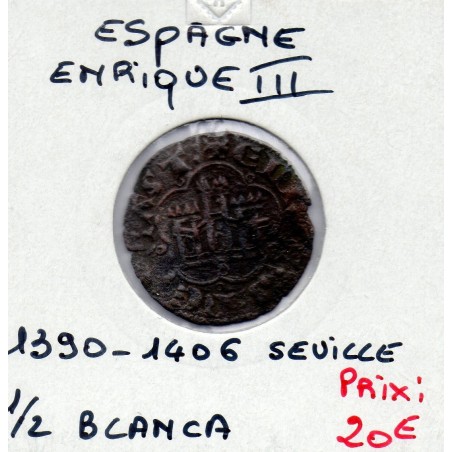 Espagne Enrique III 1/2 Blanca 1390-1406 Seville TB, pièce de monnaie