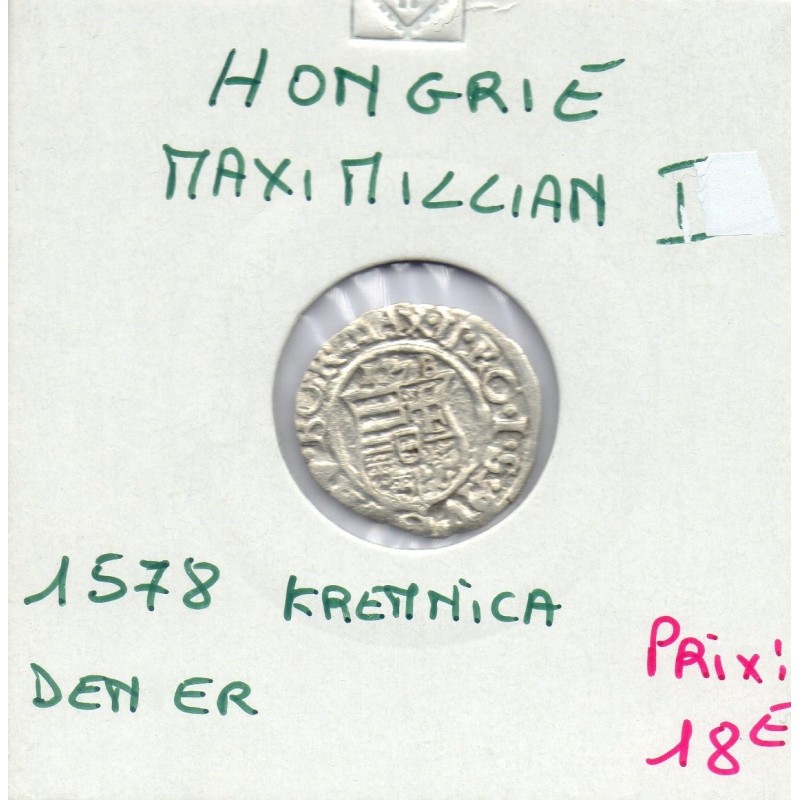 Hongrie Rodolphe II au nom de  Maximillien 1er denier 1578 Kremnica TTB, pièce de monnaie