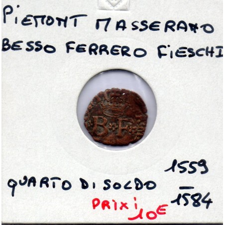 Italie Piemont, Masserano Besso Ferrero Fieschi Quarto di soldo 1559-1584 TB pièce de monnaie