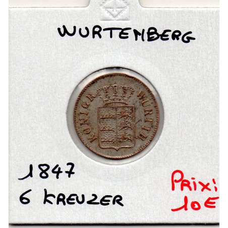 Wurtemberg 6 kreuzer 1847 TTB KM 592 pièce de monnaie