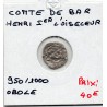 Comté de Bar, Henri 1er l'oiseleur (950-1000) obole
