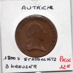 Autriche 3 kreuzer 1800 S Schmollnitz TTB, KM 2115 pièce de monnaie