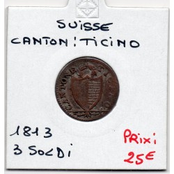 Suisse Canton Ticino 3 Soldi 1813 TTB-, KM 2 pièce de monnaie