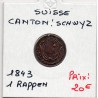 Suisse Canton Schwyz 1 rappen 1843 TTB+, KM 65 pièce de monnaie