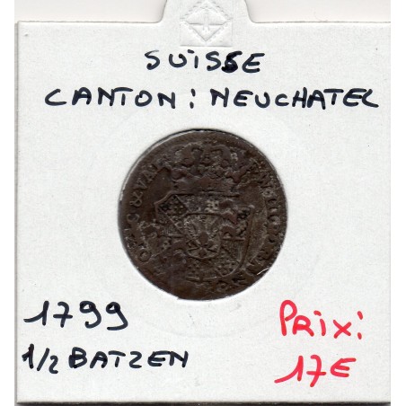 Suisse Canton Neuchatel 1/2 Batzen 1799 TTB, KM 57 pièce de monnaie