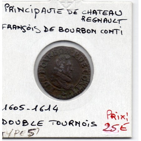 Ardennes, Principauté Chateau Regnault,Francois de bourbon Conti, (1605-1614) Double tournois Type 5