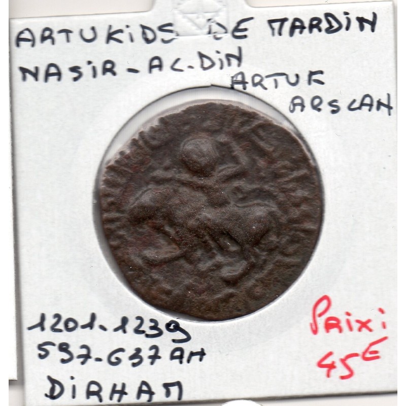 Artuqids de Mardin Nasir Al-din Artuk Arslan 1 Dirham 597-637 AH TTB pièce de monnaie