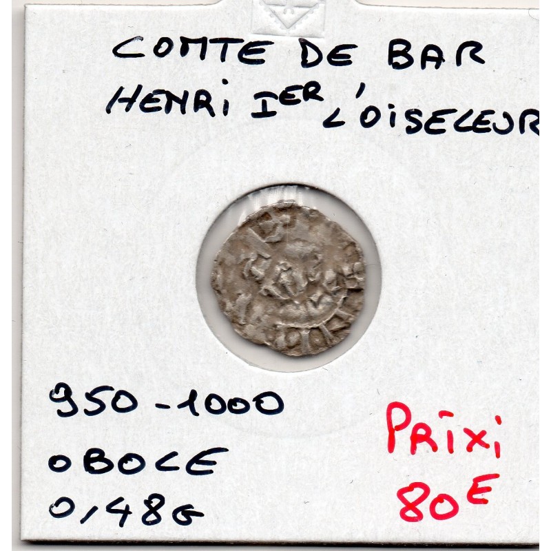 Comté de Bar, Henri 1er l'oiseleur (950-1000) obole