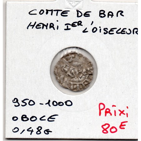 Comté de Bar, Henri 1er l'oiseleur (950-1000) obole