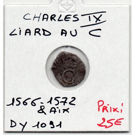 Liard au C 1566-1572 & aix Charles IX  pièce de monnaie royale