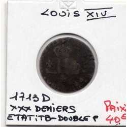 30 ou XXX Deniers 1713 D Lyon Louis XIV pièce de monnaie royale
