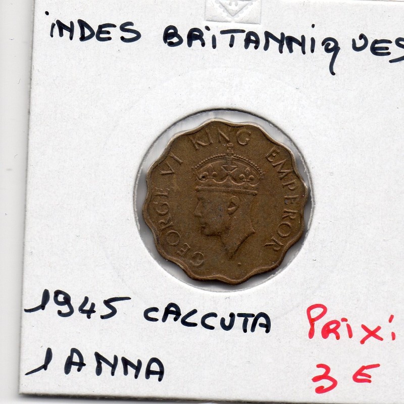 Inde Britannique 1 anna 1945 Calcuta, Sup KM 539 pièce de monnaie