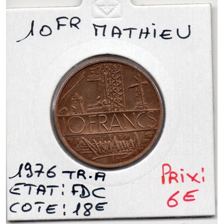 10 francs Mathieu 1976 tranche A FDC, France pièce de monnaie