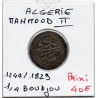 Algérie 1/4 Boudjou 1244 Ah - 1829 TTB, KM 67  pièce de monnaie
