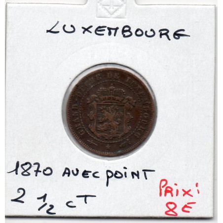 Luxembourg 2 1/2 centimes 1870 avec point TTB-, KM 21 pièce de monnaie