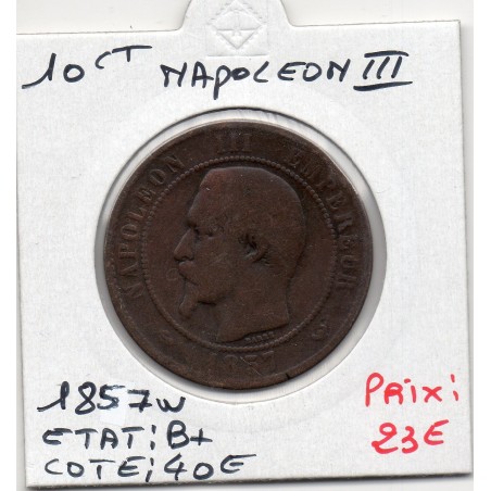 10 centimes Napoléon III tête nue 1857 W Lille B+, France pièce de monnaie