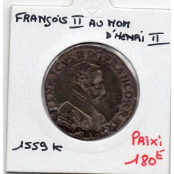 Teston 3ème type Francois II au nom d'Henri II  (1559 K) Bordeaux pièce de monnaie royale