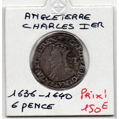 Angleterre Charles 1er 6 pence 1636-1640 TTB KM 96 pièce de monnaie