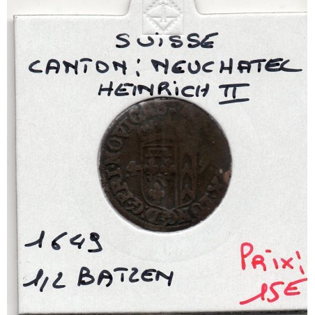 Suisse Canton Neuchatel 1/2 Batzen 1649 TB, KM 22 pièce de monnaie