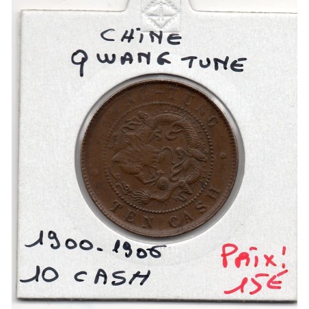 Chine 10 cash Kwang-Tung 1900-1906 TTB, KM Y193 pièce de monnaie