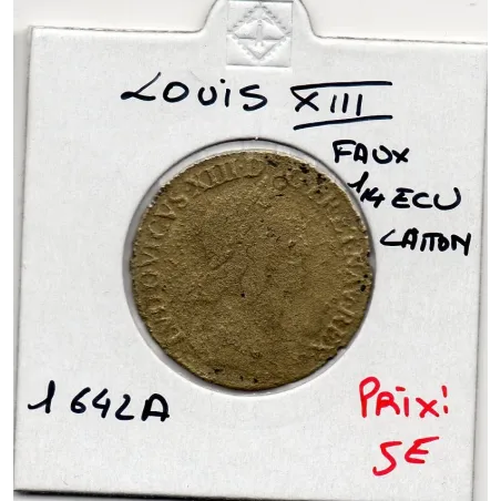 faux 1/4 d'Ecu en laiton 1642A Paris Louis XIII pièce de monnaie royale