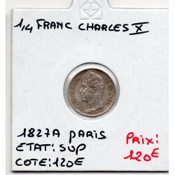 1/4 Franc Charles X 1827 A Paris Sup, France pièce de monnaie