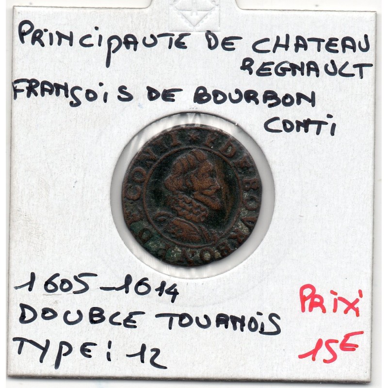 Ardennes, Principauté Chateau Regnault,Francois de bourbon Conti, (1605-1614) Double tournois Type 12