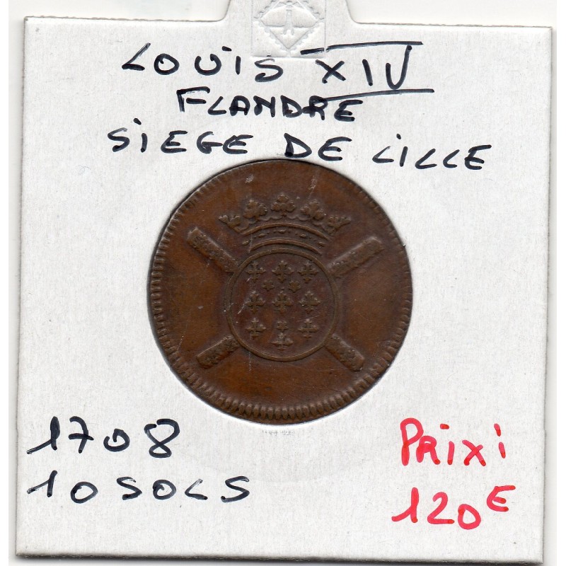 Flandre, Siege de Lille 10 sols TTB 1708 Louis XIV pièce de monnaie royale