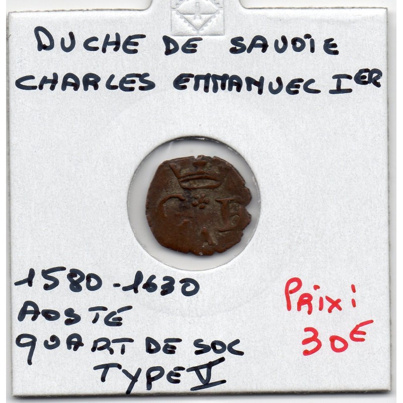 Duché de Savoie, Charles Emmanuel 1er (1580-1630) quarto di soldo type 5 Aoste