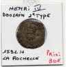 Douzain au 2 H 2eme type 1592 H La rochelle Henri IV pièce de monnaie royale