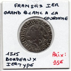 Grand Blanc à la couronne Francois 1er Bordeaux (1515) pièce de monnaie royale