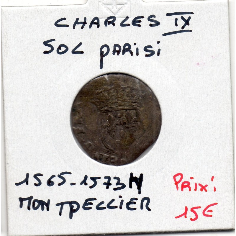 Sol Parisi Charles IX  (1565-1573 N) Montpellier pièce de monnaie royale