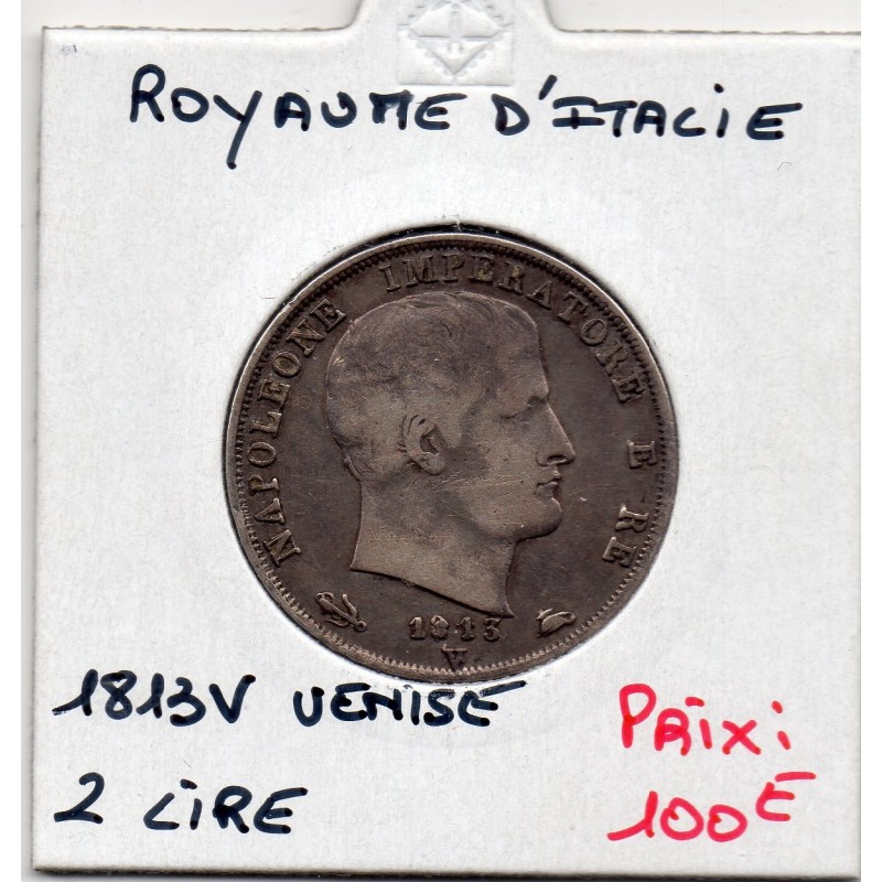 Italie Napoléon 2 Lire 1813 V Venise TTB,  KM C9 pièce de monnaie