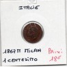 Italie 1 centesimo 1867 M Milan Sup,  KM 1 pièce de monnaie