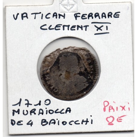 Vatican Ferrara Clement XI Muraiolla de 4 baiocchi 1710 AB, KM 101 pièce de monnaie