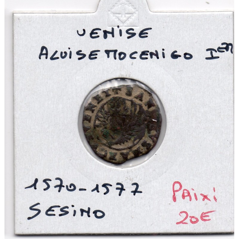 Italie Venise Alvise Mocenigo Sesino 1570-1577 TB+, pièce de monnaie