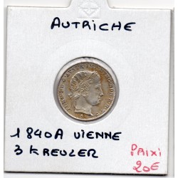 Autriche 3 kreuzer 1840 A Vienne Sup-, KM 2191 pièce de monnaie
