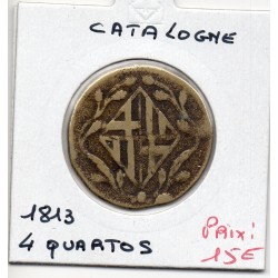 Catalogne Barcelone 4 Quartos 1813 TB, KM 77 pièce de monnaie