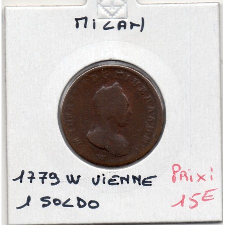 Italie Milan 1 soldo 1779 W Vienne, KM 186 pièce de monnaie