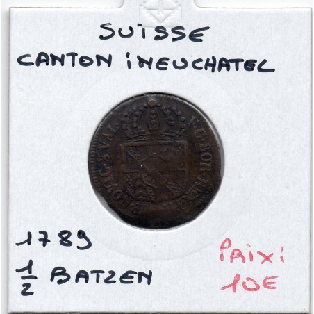 Suisse Canton Neuchatel 1/2 Batzen 1789 TTB, KM 47 pièce de monnaie