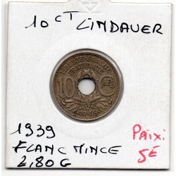 10 centimes Lindauer .1939. flan mince TTB+, France pièce de monnaie