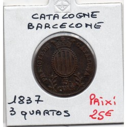 Catalogne Barcelone 3 Quartos 1837 TTB, KM 126 pièce de monnaie