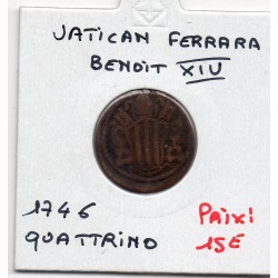 Vatican Ferrara Benoit XIV Quattrino 1746 B, KM 135 pièce de monnaie