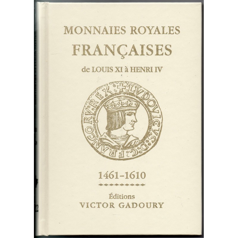 Gadoury Monnaies Royales de louis XI à Henri IV Edition 2022