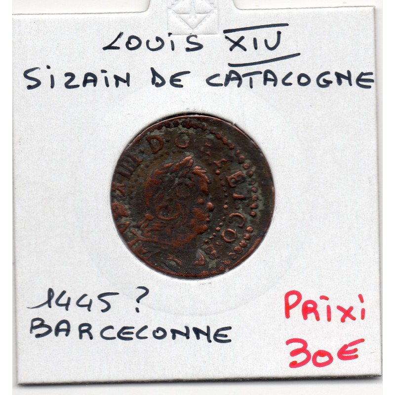Sizain de Catalogne, Barcelonne 1645? Louis XIV pièce de monnaie royale