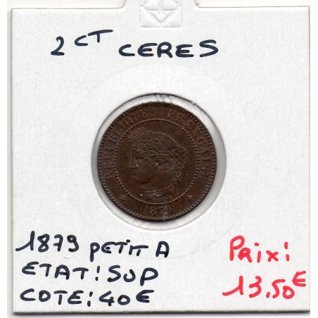 2 centimes Cérès 1879 petit A Paris Sup, France pièce de monnaie