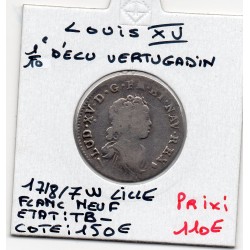 1/10 Ecu Vertugadin 1718/7 W Lille Louis XV TB- Flan neuf pièce de monnaie royale