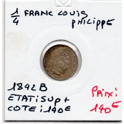 1/4 Franc Louis Philippe 1842 B Rouen Sup+, France pièce de monnaie