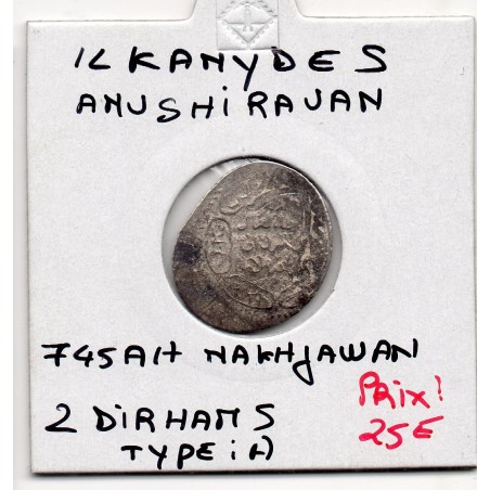 Ilkhanides Anushiravan 2 Dirhams Type A 745 AH NakhJawan TB pièce de monnaie